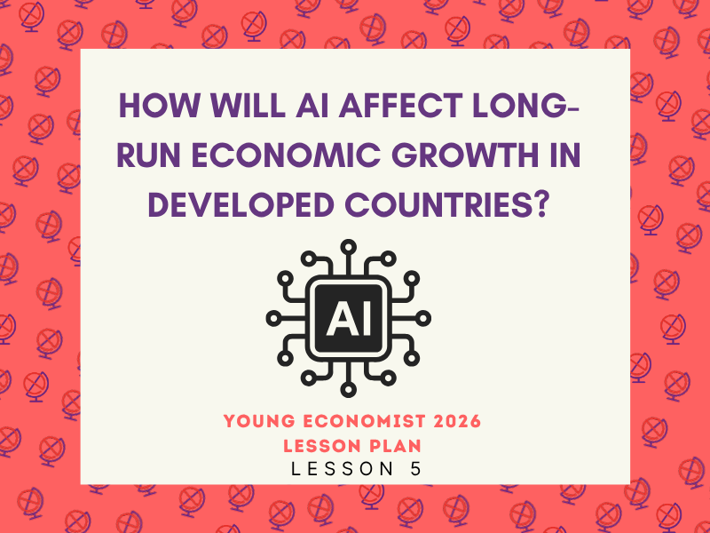 Young Economist 2026: How will AI affect long-run economic growth in developed countries?​