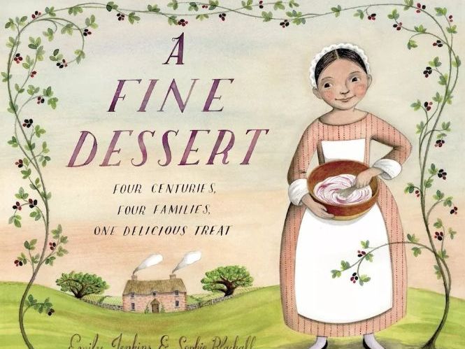 A Fine Dessert: Four Centuries, Four Families, One Delicious Treat