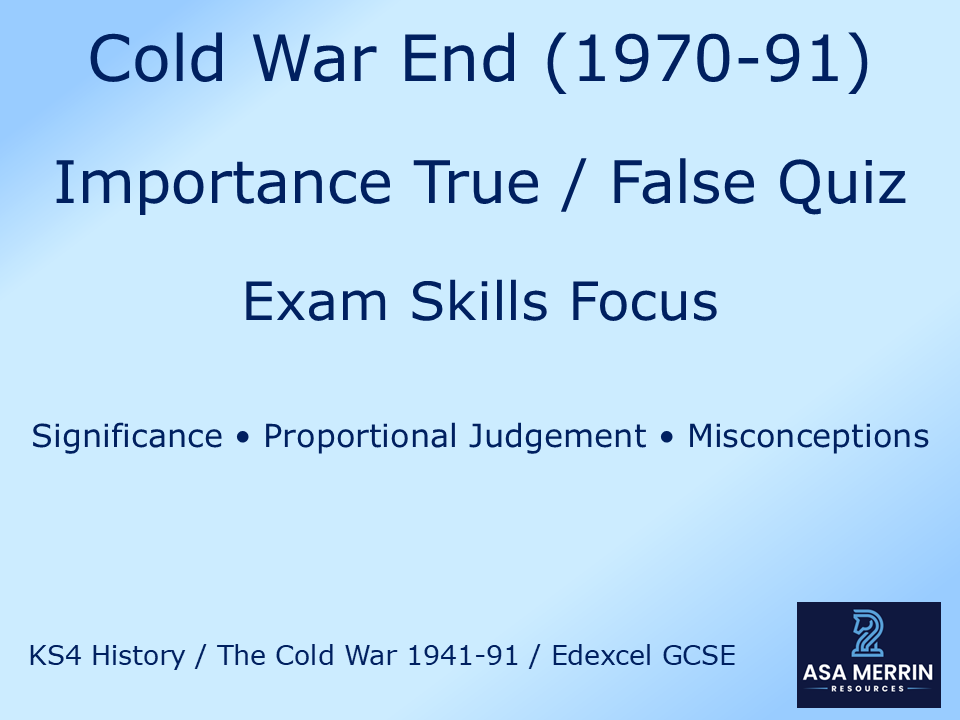 Cold War End (1970–91): Importance True/False Quiz – Exam Skills Focus