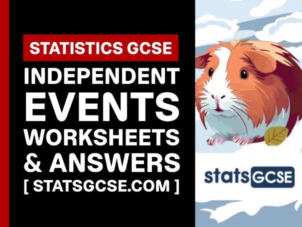Independent events - GCSE Statistics - Worksheet Pack + Answers