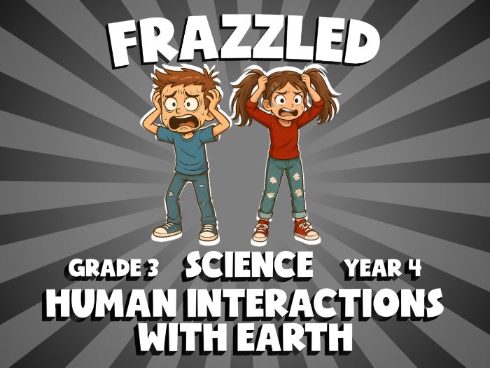 Human Interactions with Earth FRAZZLED Science Game | No-Prep Year 4 Review Activity