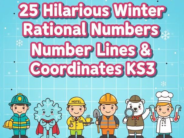 25 Funny Winter Rational Numbers: Number Lines & Coordinates KS3