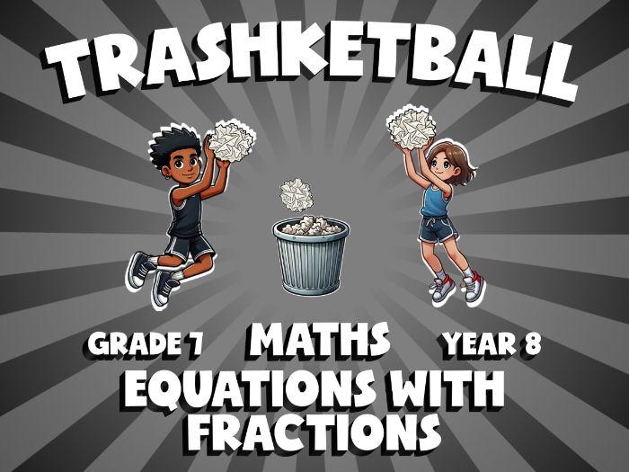 Equations with Fractions TRASHKETBALL Maths Game | No-Prep Year 8 Review Activity