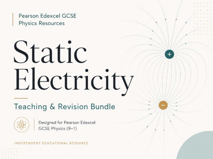 8a - Static Electricity Pack - Physics GCSE Pearson Edexcel