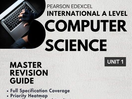 Pearson Edexcel IAL Computer Science Unit 1 (WCP01/01) Master Revision Guide