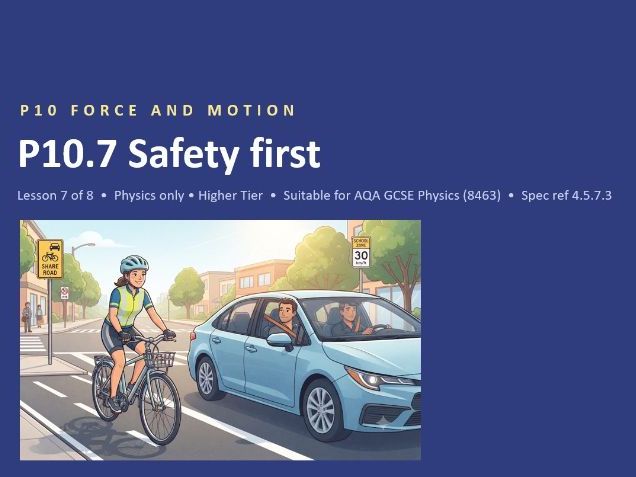 P10.7 Safety First (AQA GCSE Combined Trilogy and Separate Physics)