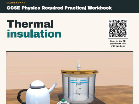 Thermal Insulation Required Practical Workbook with ClassAdapt Science Simulations