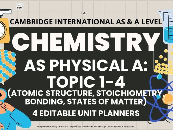 CAIE AS & A Level Chemistry 9701: AS Physical A, Topic 1-4, 4 Editable Unit Planners