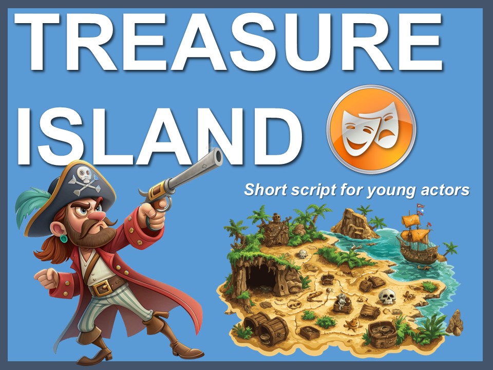 Treasure Island: Short script for young actors