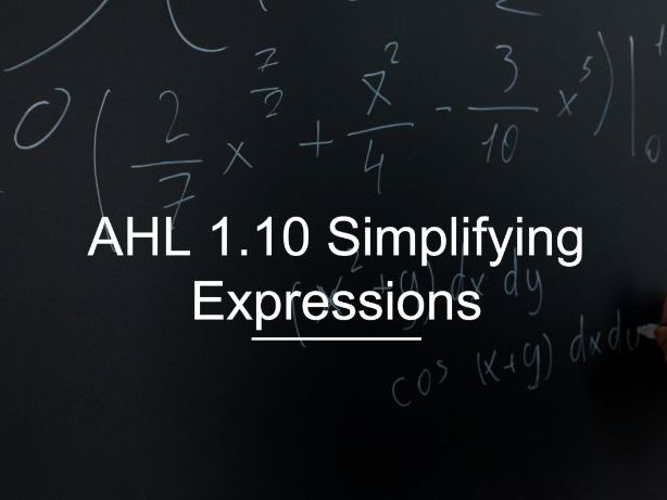 IB Math AI AHL 1.10 - Simplifying Expressions