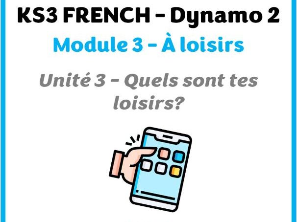 KS3 French - Dynamo 2 (vert) - Module 3 (À loisir) - Lesson for unit 3 (Quels sont tes loisirs?)