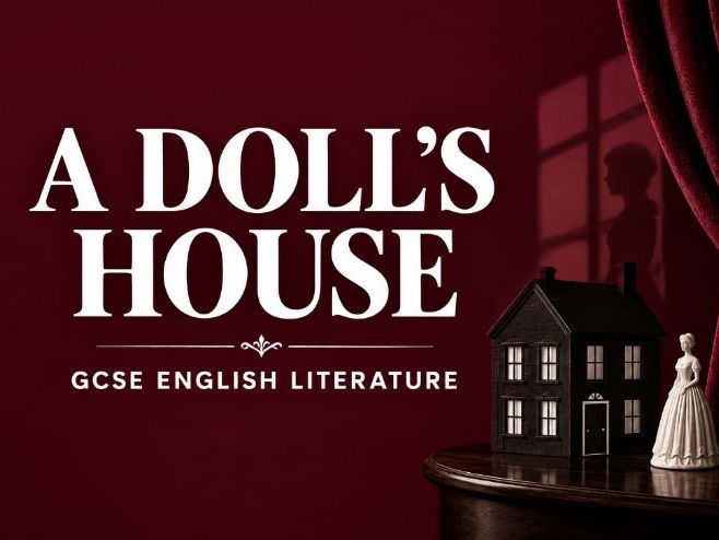 A Doll’s House GCSE English Literature Resource 1 | Characters, Themes & Exam Practice | PDF & PPT