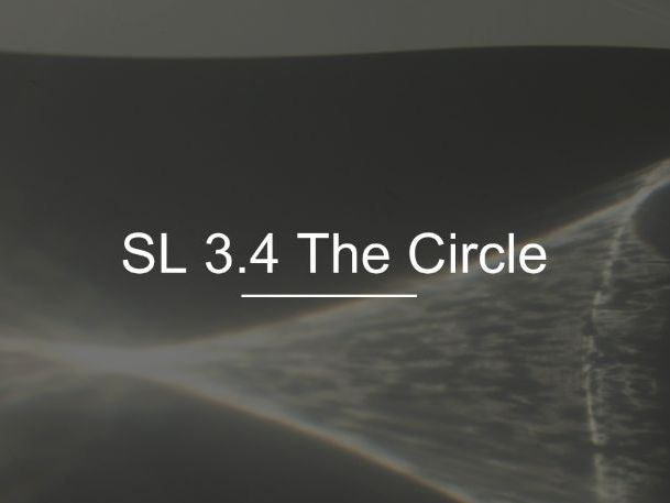 IB Math AI SL 3.4 - The Circle