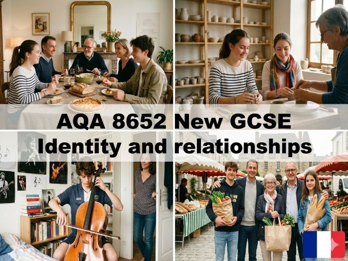 26. GCSE FRENCH: AQA 8652 New GCSEIdentity and relationships - AQA New SPEC