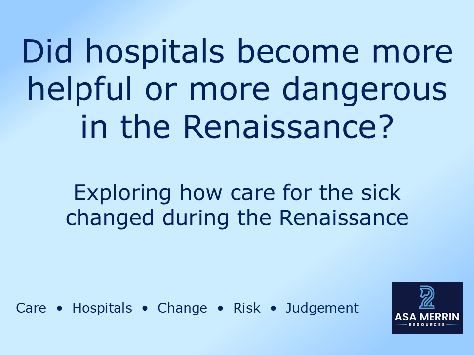 GCSE Medicine Through Time | Renaissance | Care for the Sick Lesson | Did Hospitals Help or Harm?