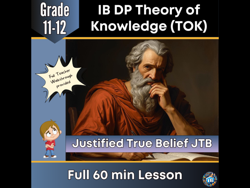 IB DP Theory of Knowledge (TOK): Justified True Belief (JTB) – Full Lesson 2026