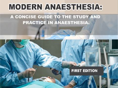 Modern Anaesthesia: A Concise Guide to The Study And Practice Of Anaesthesia.