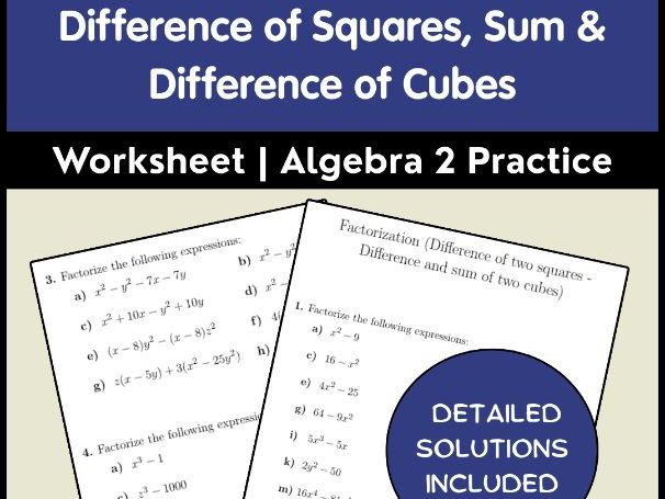 Difference of Squares, Sum & Difference of Cubes Worksheet | Algebra 2 Practice