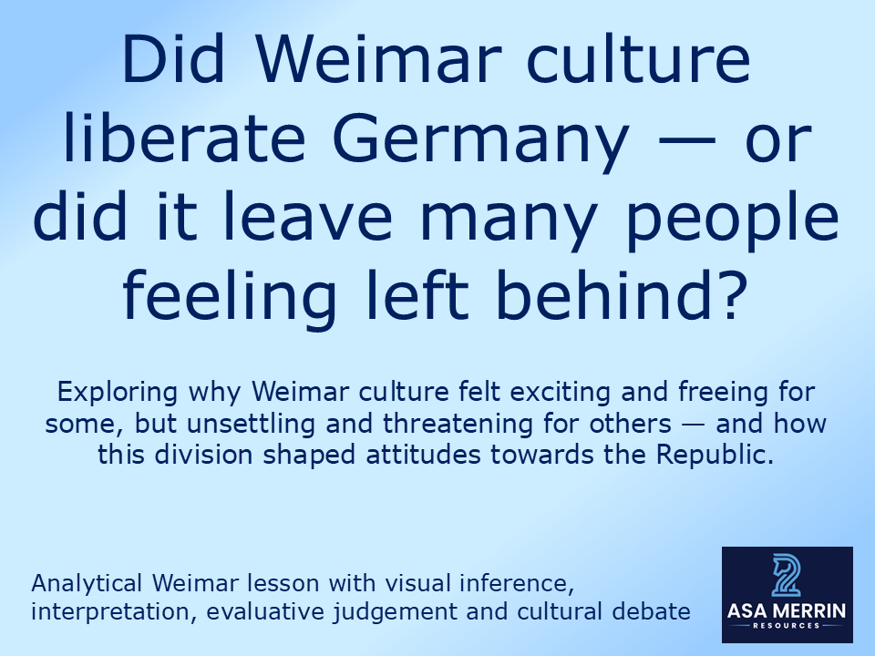 Was Weimar Culture a ‘Golden Age’? GCSE Weimar Germany Lesson