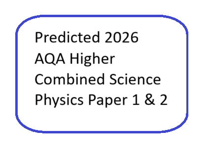 Predicted 2026 AQA Higher Combined Science Physics paper 1 and 2 DATA ONLY