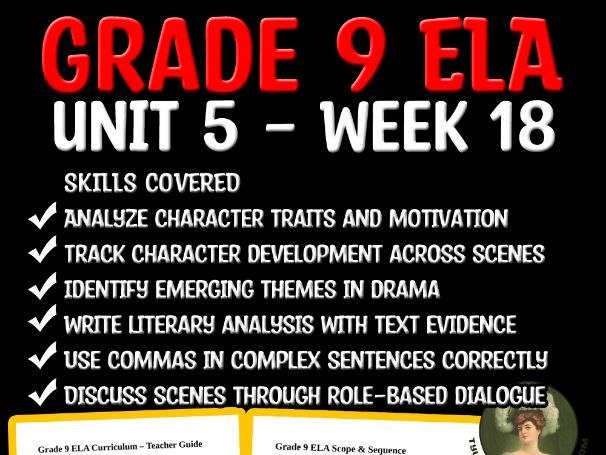 Grade 9 ELA Unit 5 Week 18 | Character Development & Theme Analysis