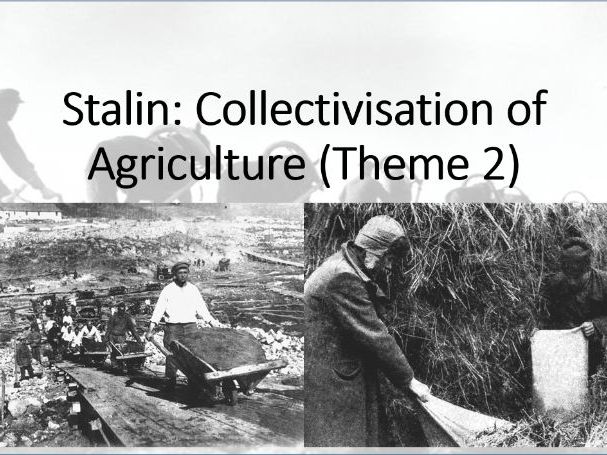 Russia 1917-1991. Theme 2, Lesson 2: Stalin and Collectivisation (Edexcel A Level History, Paper 1)
