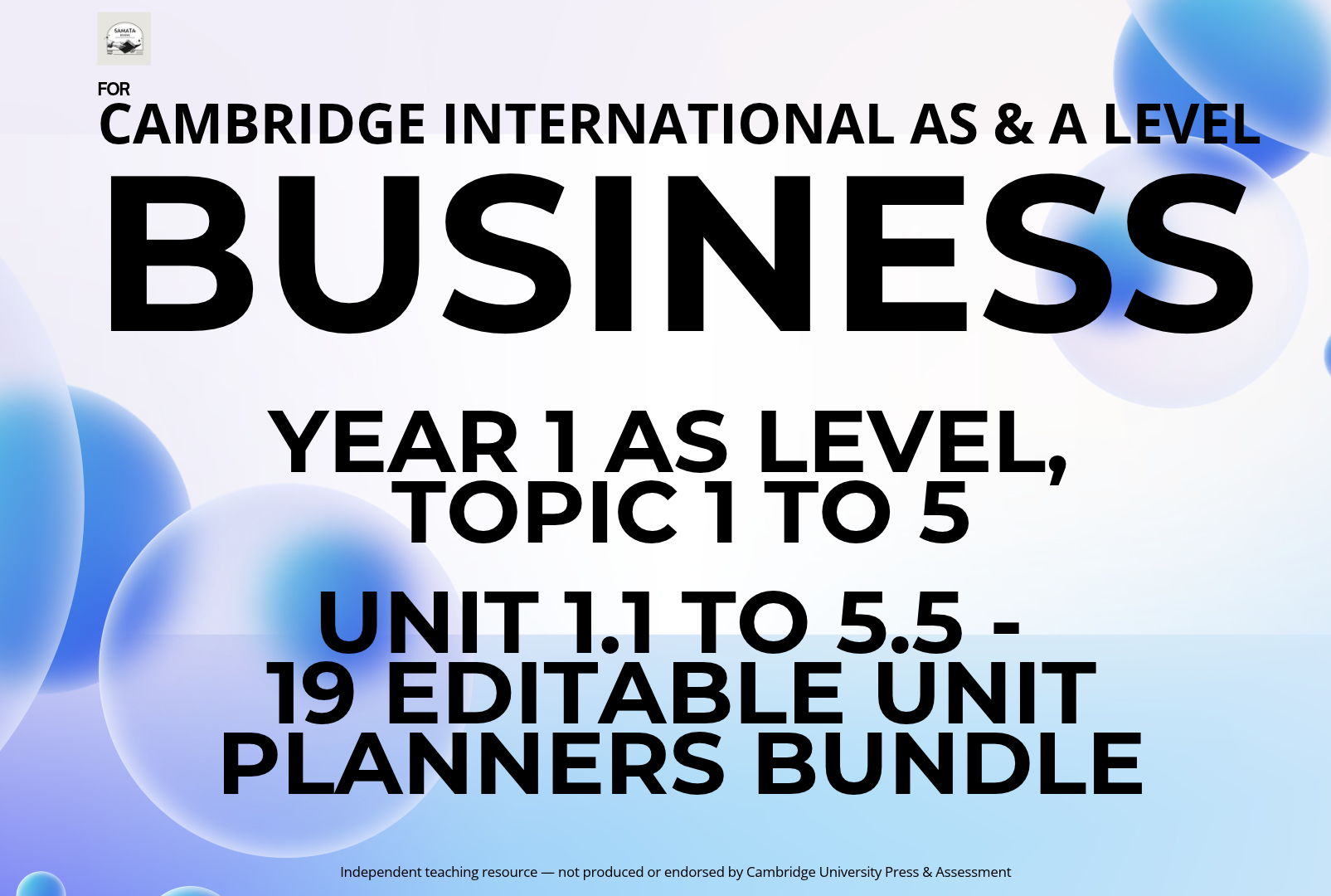 CAIE AS & A Level Business 9609: Year 1 AS Level, Topics 1 to 5, Units 1.1 to 5.5, 19 Unit Planners Bundle