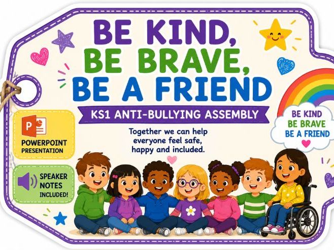 KS1 Anti-Bullying Assembly | Be Kind, Be Brave, Be a Friend | PowerPoint Assembly & Speaker Notes