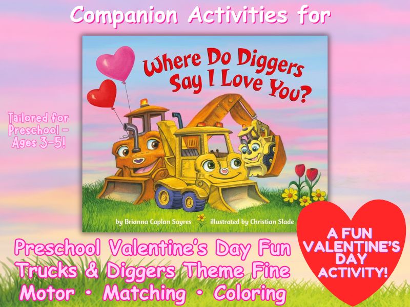 Where Do Diggers Say I Love You? | Preschool Valentine Activity Pack (Ages 3–5)