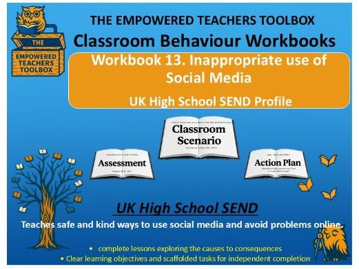 Behaviour Management Essential Toolkit, Workbook 13. Inappropriate Use of Social Media SEND