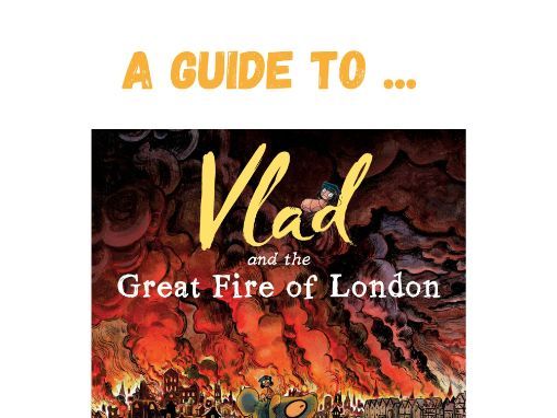 Vlad and the Great Fire of London - Teacher's Guide