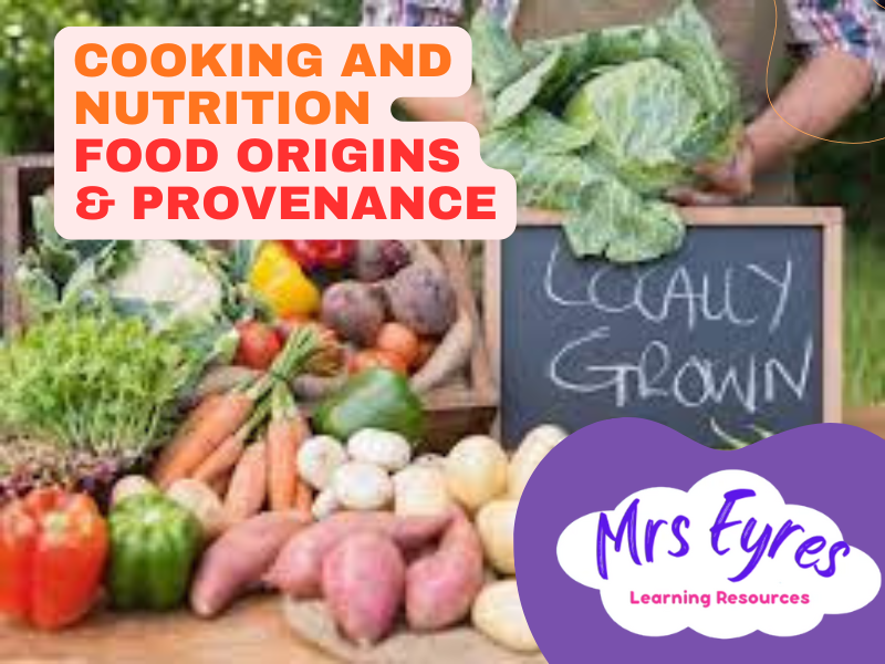 Food Origins and Provenance Unit | 6 Lesson Scheme | Cooking and Nutrition | Food Technology