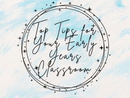 Top Tips for Your EYFS Classroom