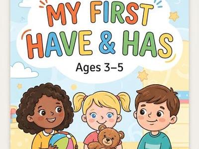 MY FIRST HAVE/HAS-AGES 3-5