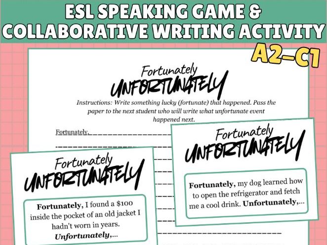 ESL Fortunately Unfortunately Speaking Game & Collaborative Writing Activity | A2-B1+