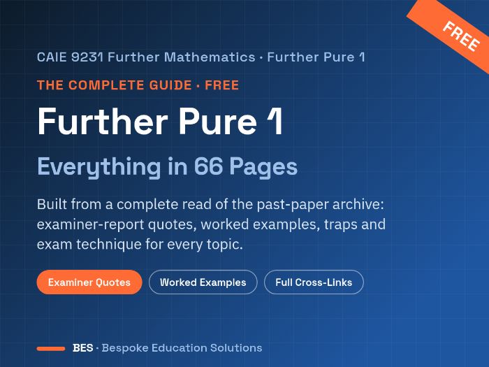 CAIE 9231 Further Maths Further Pure 1: The Complete Guide (66pp, Free)