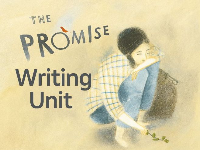 The Promise – 6 Week English Writing Unit