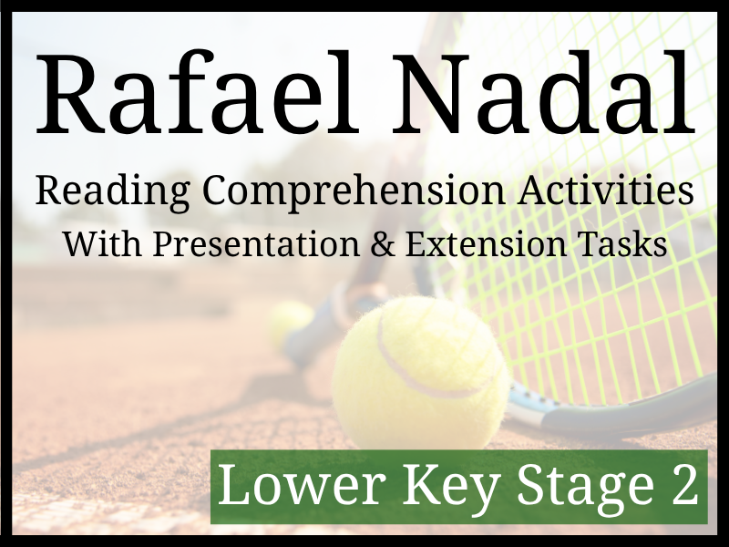 Rafael Nadal Reading Comprehension Activities | Year 3 & Year 4 | LKS2