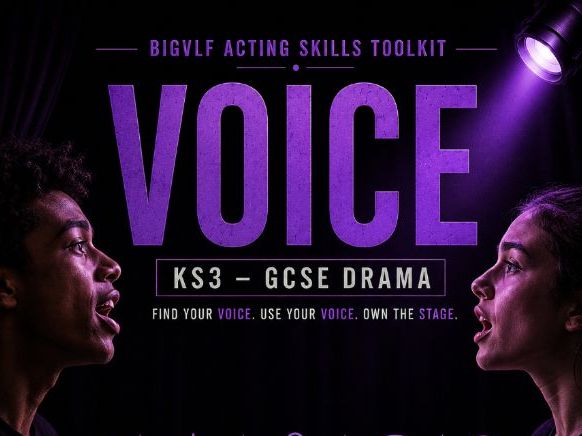 BIGVLF Acting Skills Toolkit – Voice | KS3–GCSE Drama
