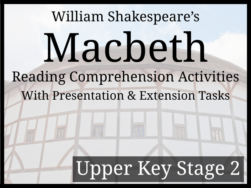 Macbeth Reading Comprehension Activities | Year 5 & Year 6 | UKS2
