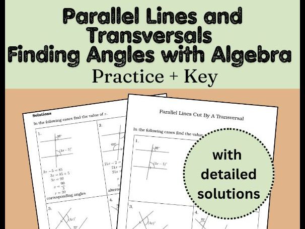 Parallel Lines and Transversals | Finding Angles with Algebra Practice + Key