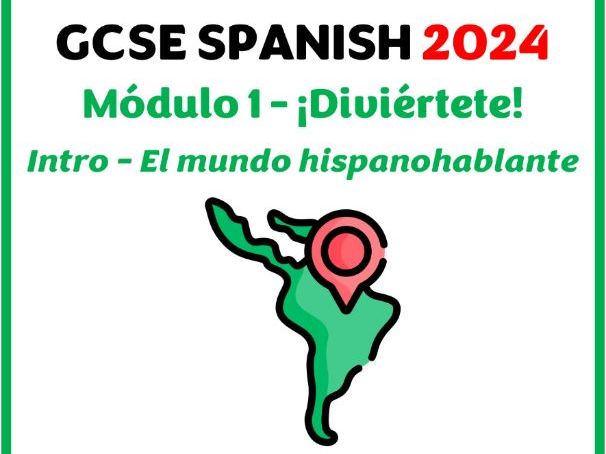 GCSE Spanish 2024 - Module 1 (¡Diviértete) - Intro lesson (El mundo hispanohablante)
