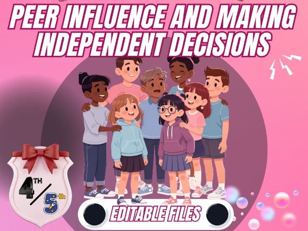 Peer Pressure & Making Independent Decisions