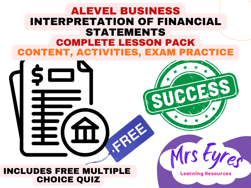 A Level Business 3.5.1 Interpretation of Financial Statements Complete Lesson Pack plus Free MCQ