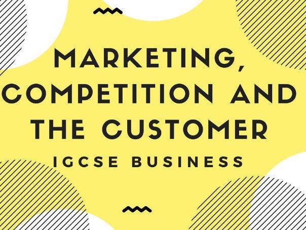 3.1 Marketing, Competition and the Customer IGCSE Business