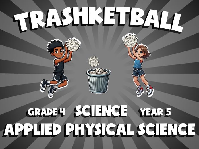 Applied Physical Science TRASHKETBALL Science Game | No-Prep Year 5 Review Activity