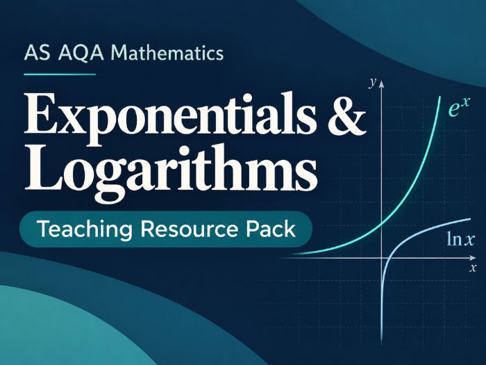 13 - Exponentials and Logarithms Teacher Pack - AS (Year 1) Mathematics A Level AQA