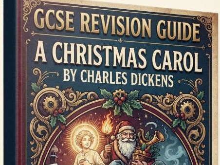 A Christmas Carol by Charles Dickens Grade 9 Revision Guide