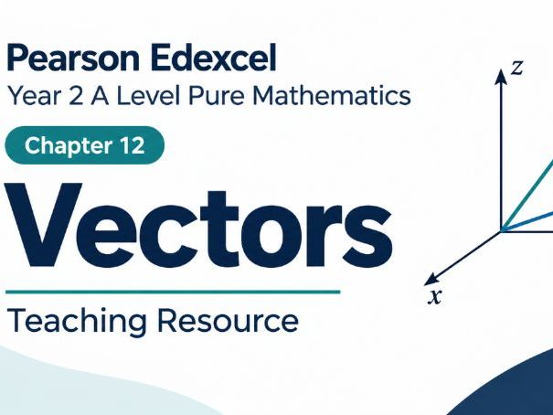 12 - Vectors Teacher Pack - Pearson Edexcel A2/A-Level Pure Mathematics