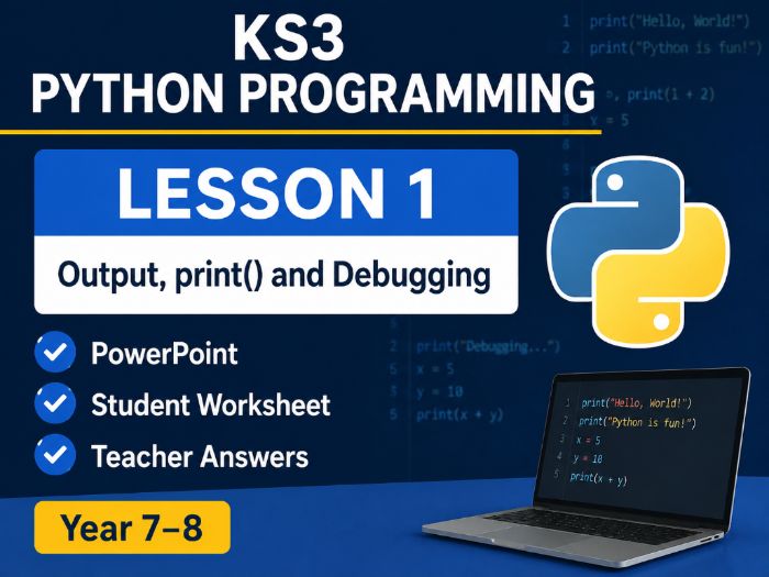 KS3 Python Lesson 1: Output & Debugging